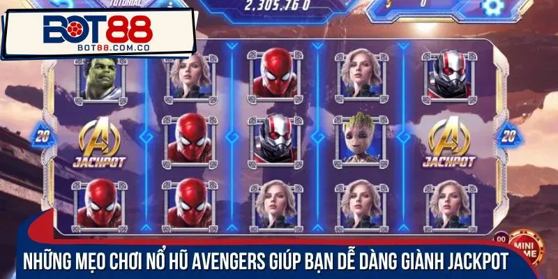 Những mẹo chơi nổ hũ Avengers giúp bạn dễ dàng giành jackpot